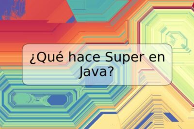 ¿Qué hace Super en Java?