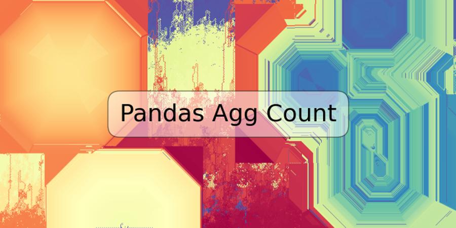 Pandas Agg Count