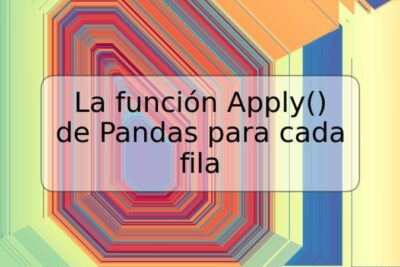La función Apply() de Pandas para cada fila