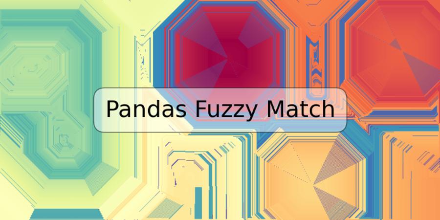 Pandas Fuzzy Match