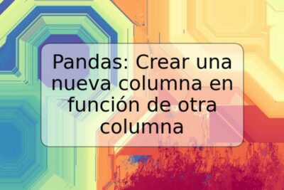 Pandas: Crear una nueva columna en función de otra columna