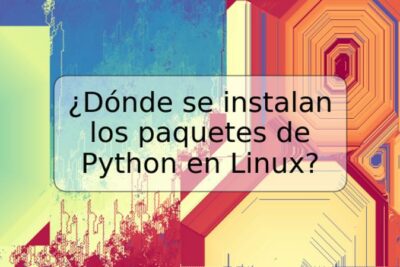¿Dónde se instalan los paquetes de Python en Linux?