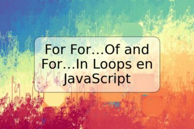 For For…Of and For…In Loops en JavaScript