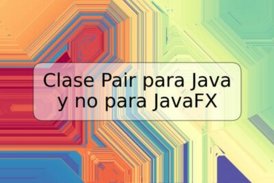 Clase Pair para Java y no para JavaFX