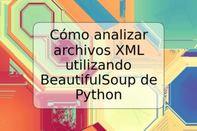Cómo analizar archivos XML utilizando BeautifulSoup de Python
