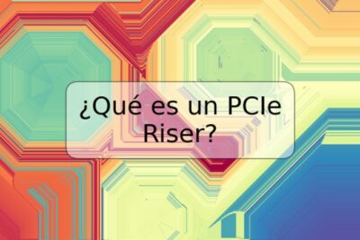 ¿Qué es un PCIe Riser?