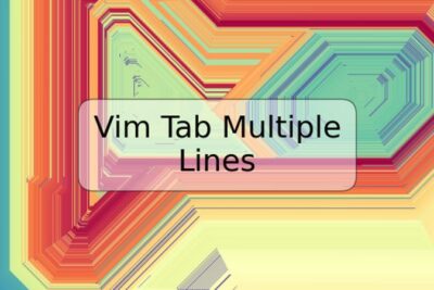 Vim Tab Multiple Lines