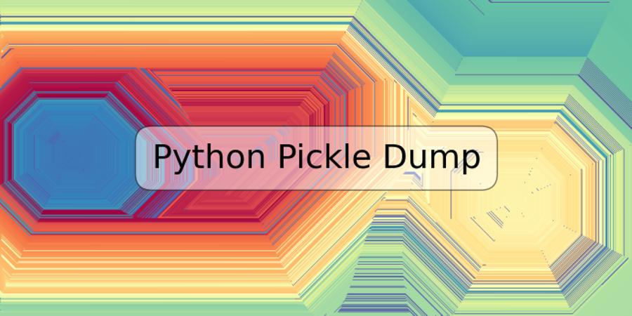 Python Pickle Dump