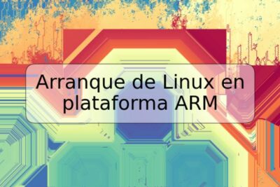 Arranque de Linux en plataforma ARM