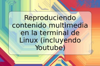 Reproduciendo contenido multimedia en la terminal de Linux (incluyendo Youtube)