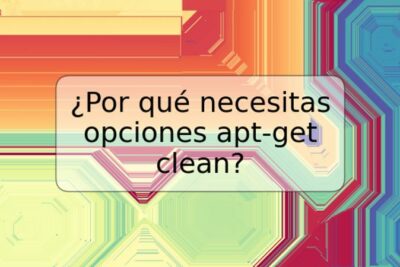 ¿Por qué necesitas opciones apt-get clean?