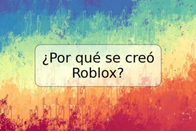 ¿Por qué se creó Roblox?