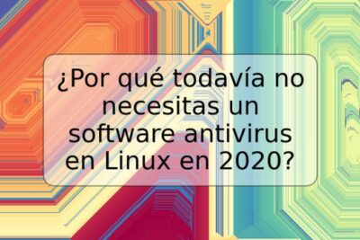 ¿Por qué todavía no necesitas un software antivirus en Linux en 2020?