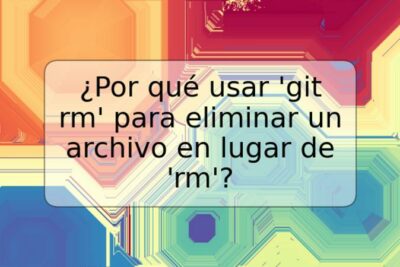 ¿Por qué usar 'git rm' para eliminar un archivo en lugar de 'rm'?