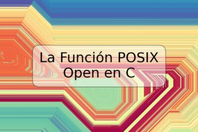 La Función POSIX Open en C