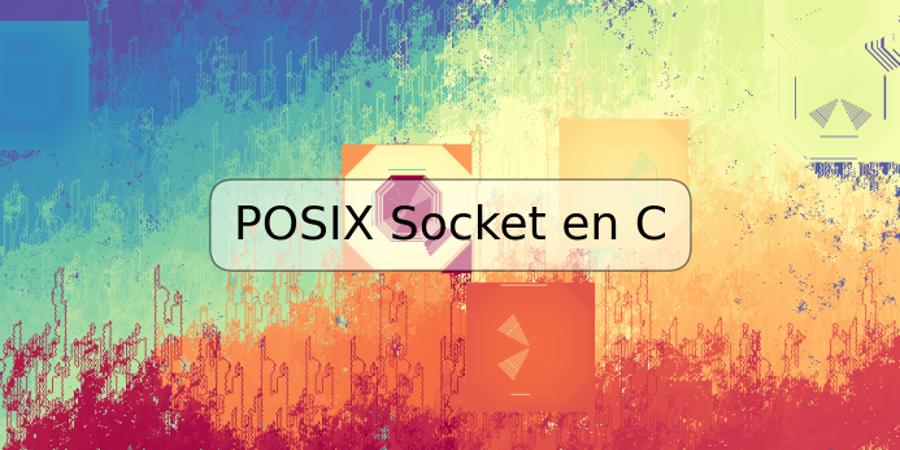 POSIX Socket en C