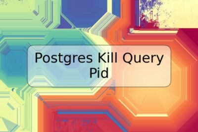 Postgres Kill Query Pid
