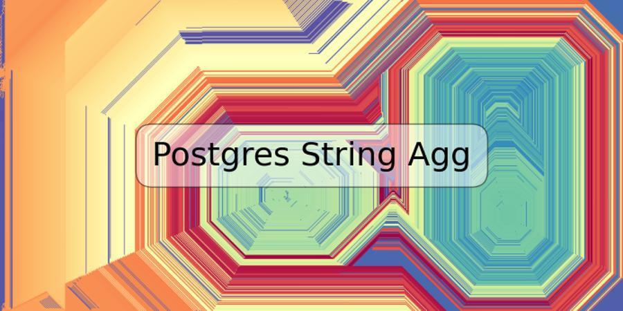 Postgres String Agg