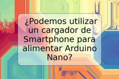 ¿Podemos utilizar un cargador de Smartphone para alimentar Arduino Nano?