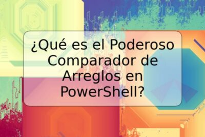 ¿Qué es el Poderoso Comparador de Arreglos en PowerShell?