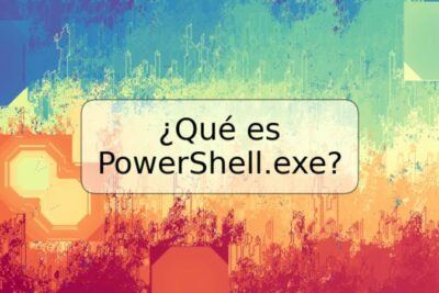 ¿Qué es PowerShell.exe?