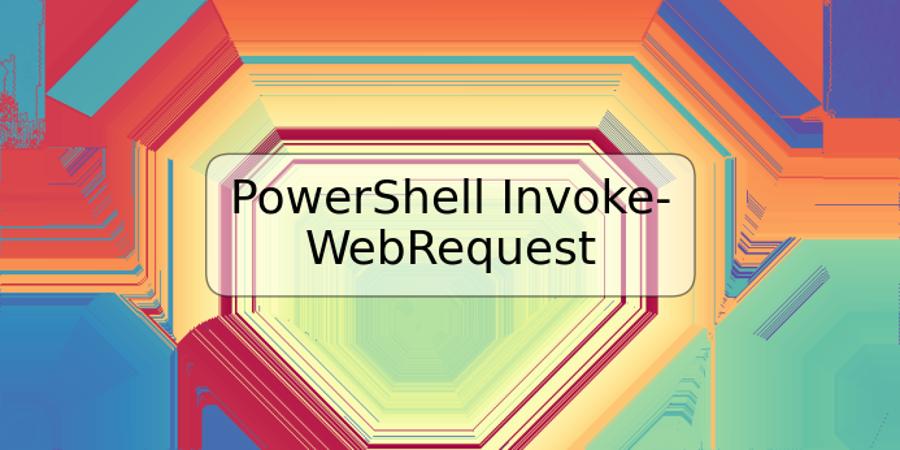 PowerShell Invoke-WebRequest