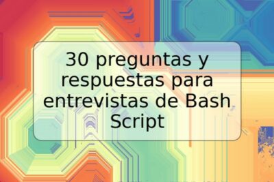 30 preguntas y respuestas para entrevistas de Bash Script