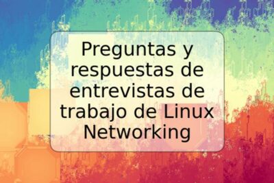 Preguntas y respuestas de entrevistas de trabajo de Linux Networking