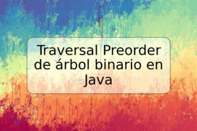 Traversal Preorder de árbol binario en Java