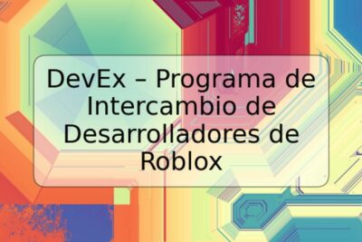 DevEx – Programa de Intercambio de Desarrolladores de Roblox