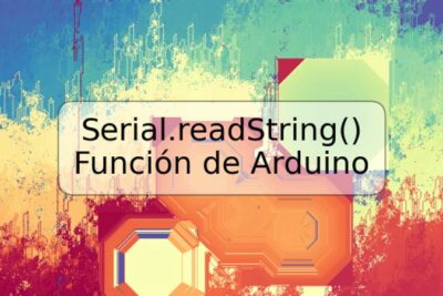 Serial.readString() Función de Arduino
