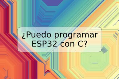 ¿Puedo programar ESP32 con C?