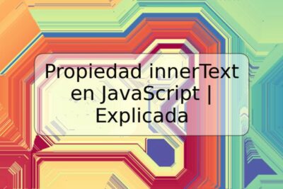 Propiedad innerText en JavaScript | Explicada