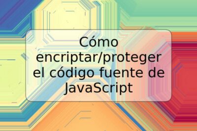 Cómo encriptar/proteger el código fuente de JavaScript