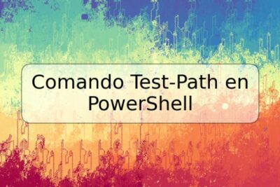 Comando Test-Path en PowerShell