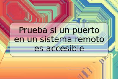 Prueba si un puerto en un sistema remoto es accesible