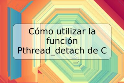 Cómo utilizar la función Pthread_detach de C