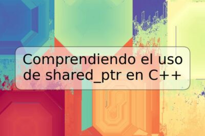 Comprendiendo el uso de shared_ptr en C++