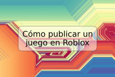 Cómo publicar un juego en Roblox