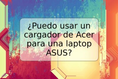 ¿Puedo usar un cargador de Acer para una laptop ASUS?