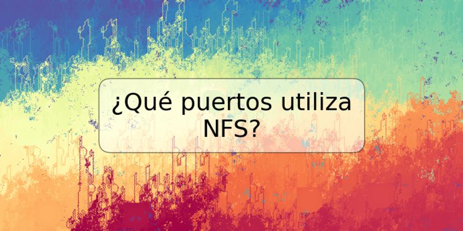 ¿Qué puertos utiliza NFS?