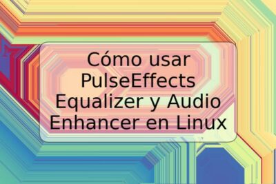 Cómo usar PulseEffects Equalizer y Audio Enhancer en Linux