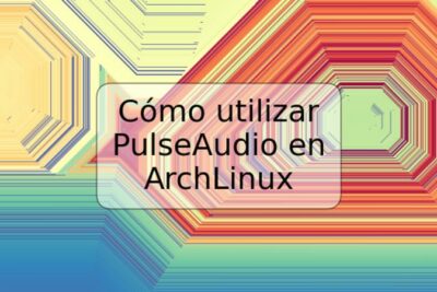 Cómo utilizar PulseAudio en ArchLinux