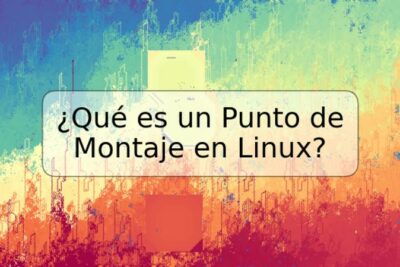 ¿Qué es un Punto de Montaje en Linux?