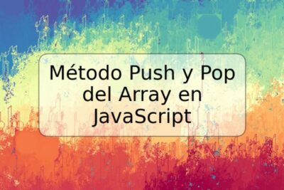 Método Push y Pop del Array en JavaScript