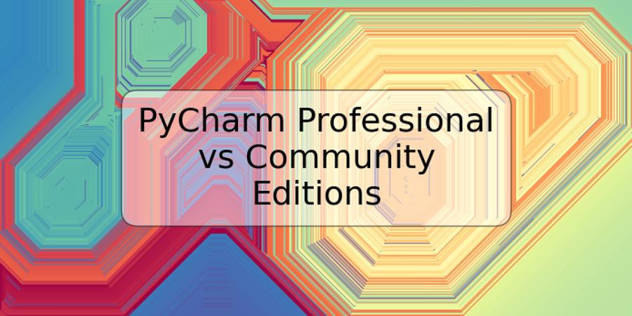 PyCharm Professional vs Community Editions