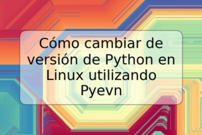 Cómo cambiar de versión de Python en Linux utilizando Pyevn