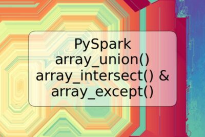 PySpark array_union() array_intersect() & array_except()