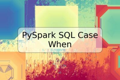 PySpark SQL Case When