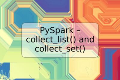 PySpark – collect_list() and collect_set()
